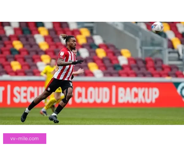 2025夏季转会窗口布伦特福德前锋转会动态与未来去向分析